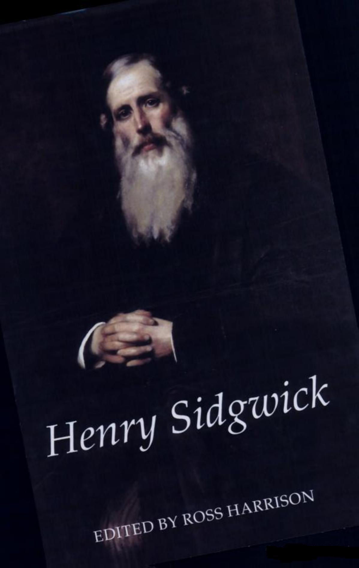 Henry Sidgwick (Proceedings of the British Academy) by Ross Harrison