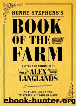 Henry Stephens's Book of the Farm by Henry Stephens/Alex Langlands