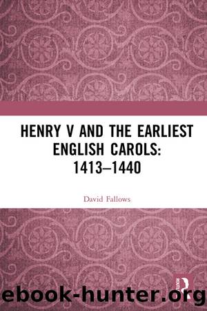 Henry V and the Earliest English Carols: 1413-1440 by Fallows David;