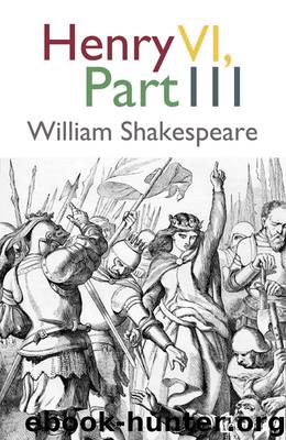Henry VI, Part 3 by William Shakespeare