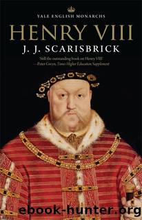 Henry VIII (The English Monarchs Series) by J. J. Scarisbrick
