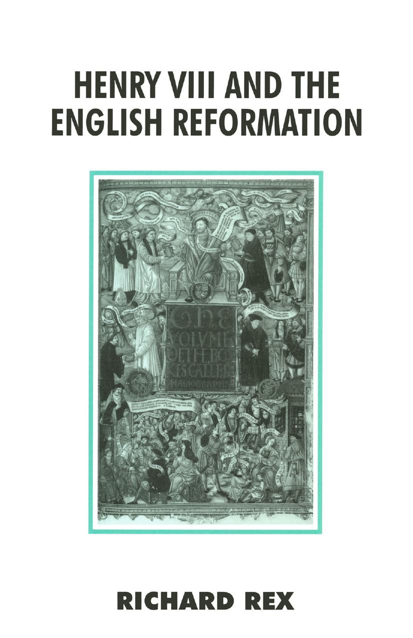 Henry VIII and the English Reformation by Richard Rex (auth.)