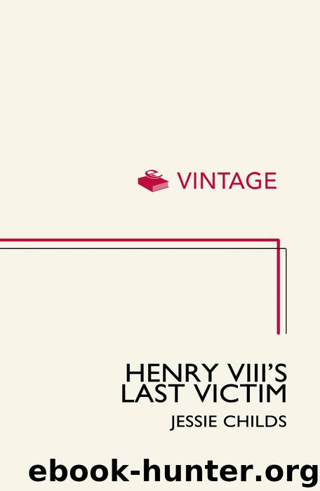 Henry VIII's Last Victim by Jessie Childs