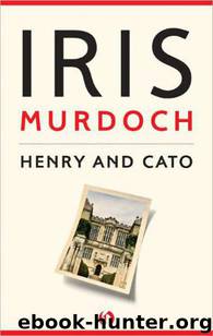 Henry and Cato by Iris Murdoch