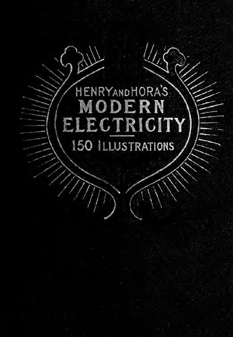 Henry and Hora's modern electricity; a practical working encyclopedia by Henry James