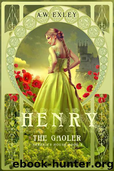 Henry, the Gaoler by A. W. Exley