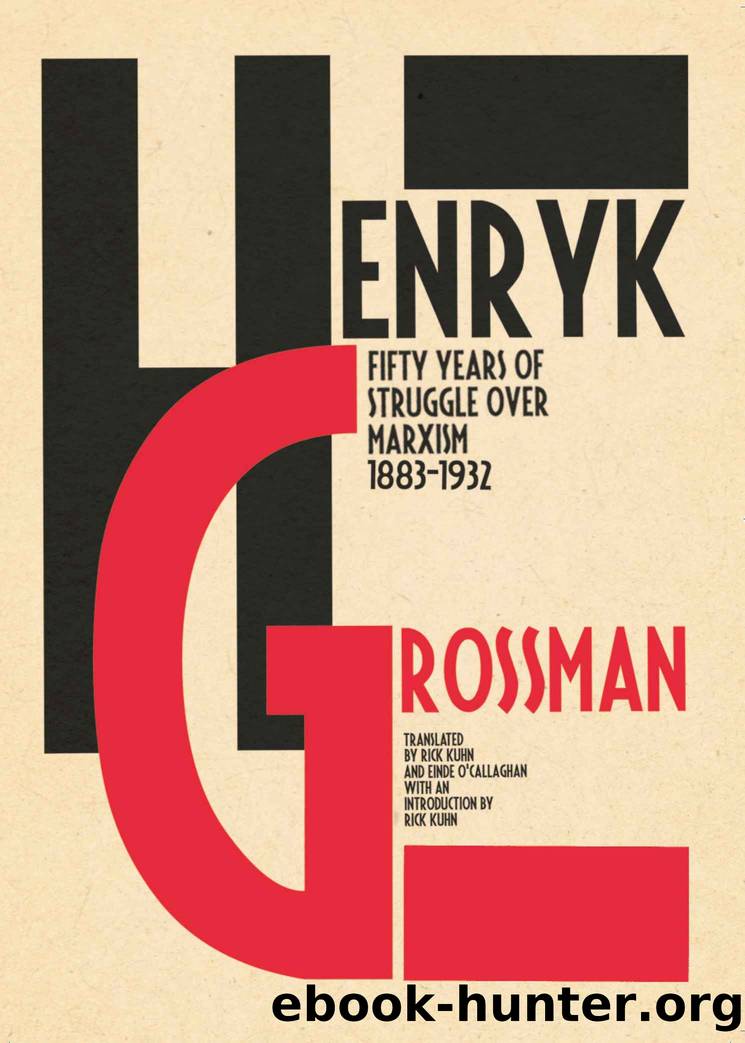 Henryk Grossman, Rick Kuhn: Fifty Years of Struggle over Marxism 1883-1932: Translated by Rick Kuhn and Einde O’Callaghan. With an Introduction by Rick Kuhn. by Henryk Grossman & Rick Kuhn