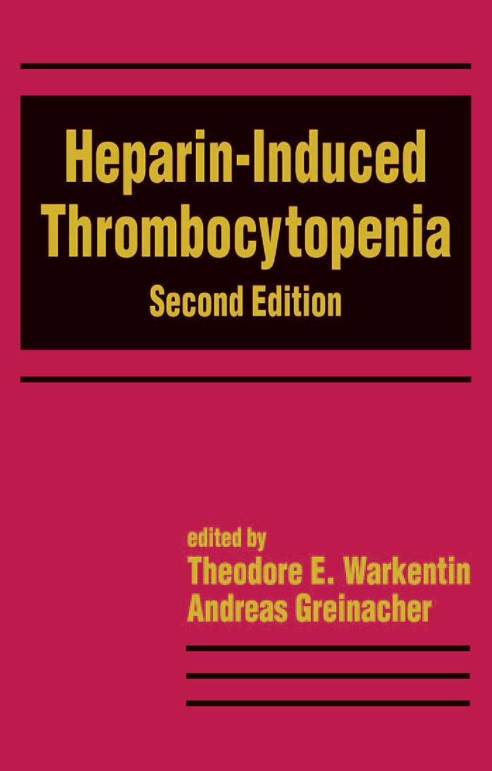 Heparin-Induced Thrombocytopenia, 2nd Edition (Fundamental and Clinical Cardiology) by Theodore Warkentin Andreas Greinacher