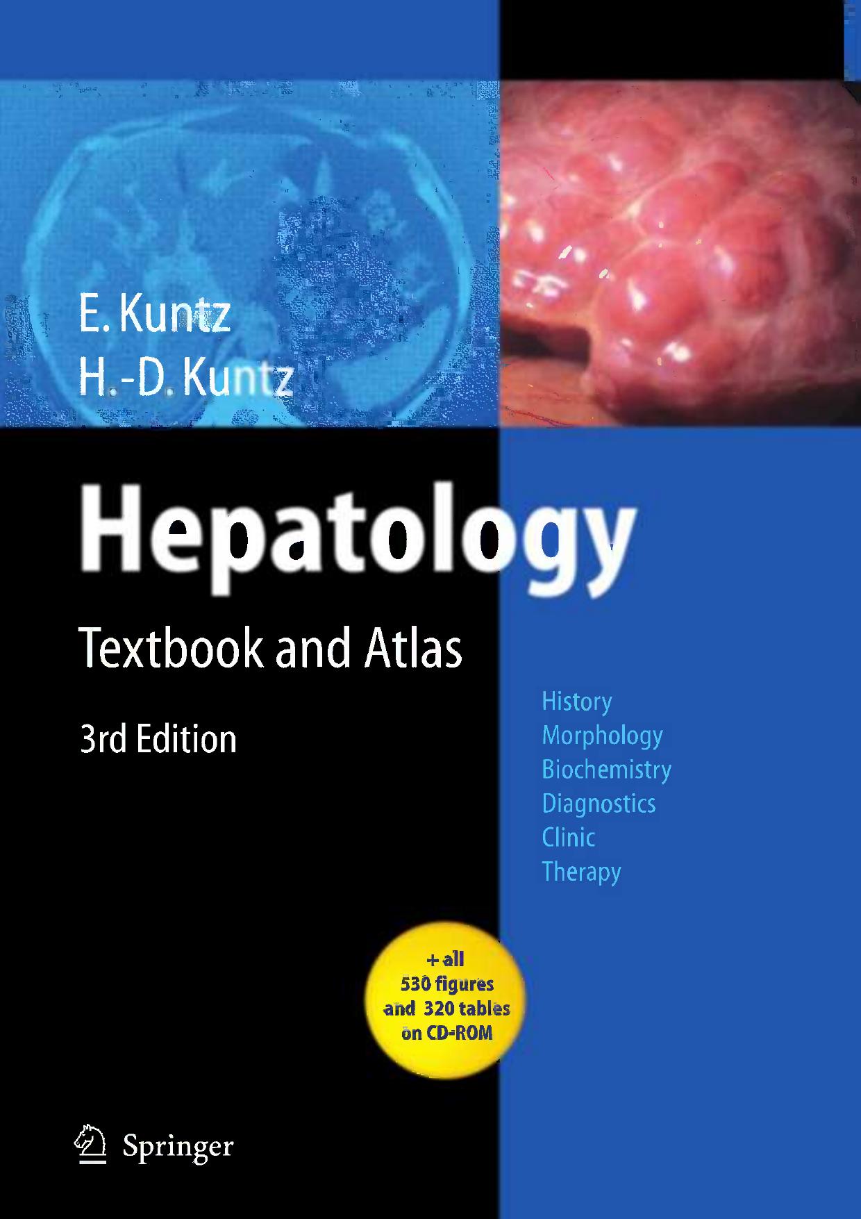Hepatology Textbook and Atlas: History Â· Morphology Biochemistry Â· Diagnostics Clinic Â· Therapy by Professor Dr. med. Dr. med. h.c. Erwin Kuntz Hans-Dieter Kuntz (auth.)