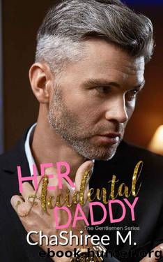 Her Accidental Daddy (The Gentleman Series Book 1) by ChaShiree M