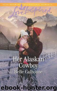 Her Alaskan Cowboy (Alaskan Grooms Book 7) by Belle Calhoune