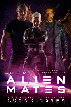 Her Alien Mates (The Drift: Haven Colony Book 1) by Susan Hayes