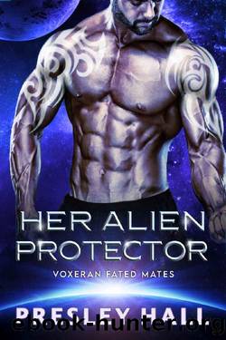 Her Alien Protector: A Sci-Fi Alien Romance (Voxeran Fated Mates Book 6) by Presley Hall