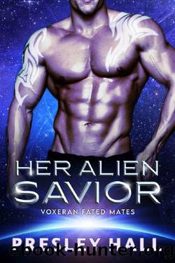 Her Alien Savior: A Sci-Fi Alien Romance (Voxeran Fated Mates Book 2) by Presley Hall