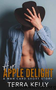 Her Apple Delight (Man Card Book 10) by Terra Kelly