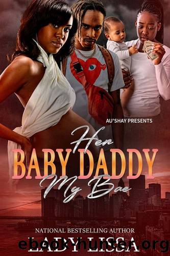 Her Baby Daddy: My Bae by Lady Lissa