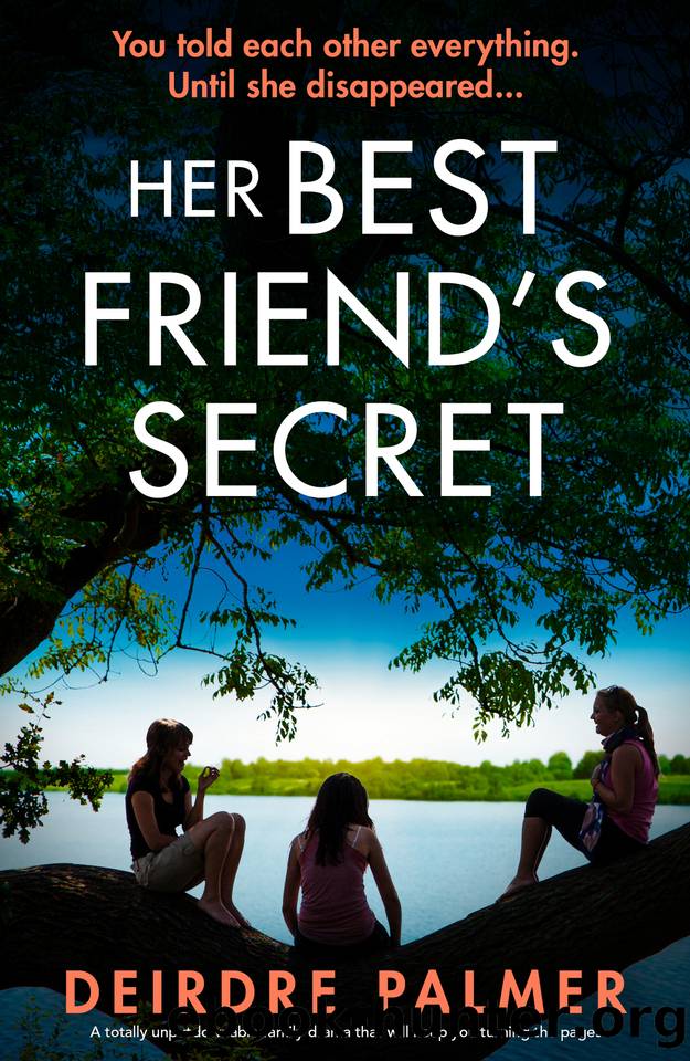Her Best Friend's Secret: A totally unputdownable family drama that will keep you turning the pages by Deirdre Palmer
