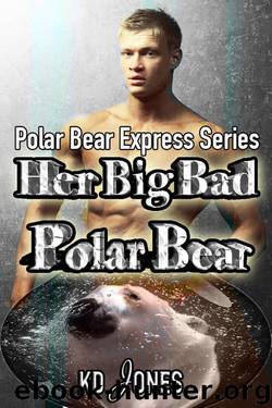Her Big Bad Polar Bear by K.D. Jones