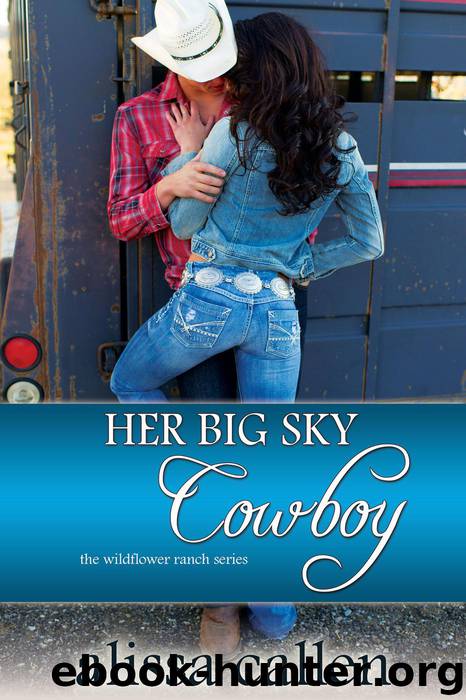 Her Big Sky Cowboy (Wildflower Ranch, #3) by Alissa Callen