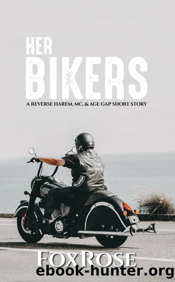 Her Bikers: A Reverse Harem & Age Gap MC Short Story by FoxRose