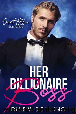 Her Billionaire Boss by Riley Collins