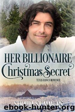 Her Billionaire Christmas Secret (Texas Ranch Romance Book 4) by Sophia Summers