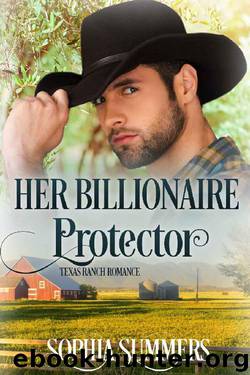 Her Billionaire Protector (Texas Ranch Romance Book 2) by Sophia Summers