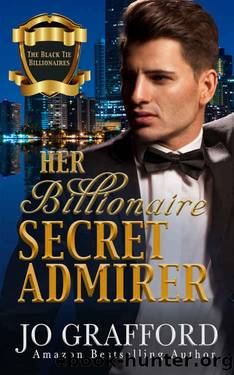 Her Billionaire Secret Admirer by Jo Grafford