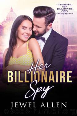 Her Billionaire Spy (Her Billionaire CEO Book 5) by Jewel Allen
