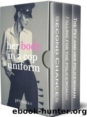Her Body In A Cop Uniform: 3 Book Steamy Lesbian Cop Romance Collection by Priyanka C