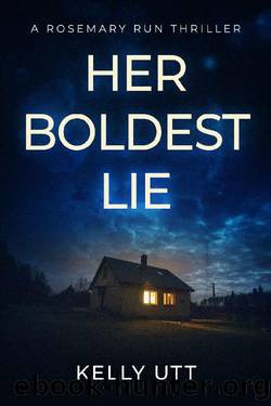 Her Boldest Lie (Rosemary Run Book 3) by Kelly Utt