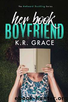 Her Book Boyfriend (The Awkward Duckling Books 1) by K.R. Grace