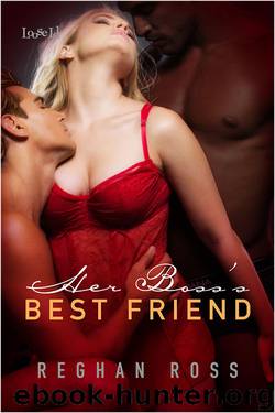 Her Boss's Best Friend by Reghan Ross