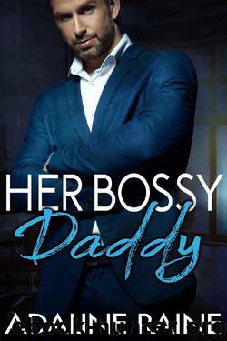 Her Bossy Daddy by Adaline Raine