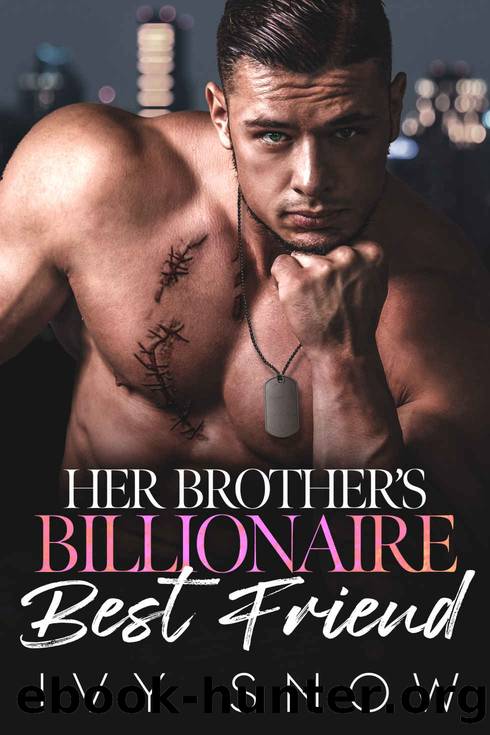 Her Brother's Billionaire Best Friend by Snow Ivy