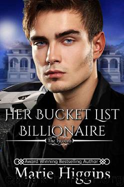 Her Bucket List Billionaire: Billionaire's Clean Romance (The Tycoons Book 6) by Marie Higgins