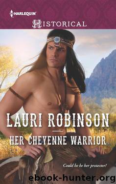 Her Cheyenne Warrior (Harlequin Historical) by Lauri Robinson