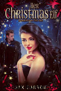 Her Christmas Elf: A Holiday Paranormal Romance (Romancing the Fae Book 1) by Jax Garren