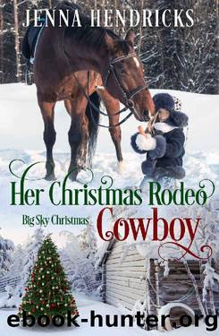 Her Christmas Rodeo Cowboy (Big Sky Christmas 02) by Jenna Hendricks