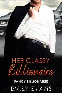 Her Classy Billionaire: A Curvy Woman Romance (Fancy Billionaires Book 5) by Emily Evans