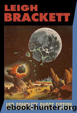 Her Complete Short Fiction by Leigh Brackett