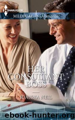 Her Consultant Boss by Joanna Neil