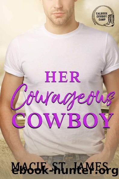Her Courageous Cowboy: A Clean Contemporary Western Romance (Calhoun Cowboy Camp Book 5) by Macie St. James