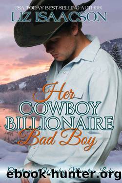 Her Cowboy Billionaire Bad Boy by Liz Isaacson