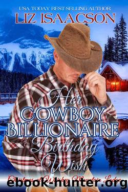 Her Cowboy Billionaire Birthday Wish by Liz Isaacson