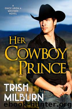 Her Cowboy Prince by Trish Milburn