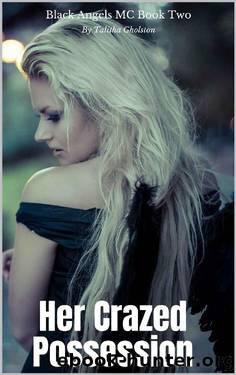 Her Crazed Possession (Black Angels MC Book 2) by Talitha Gholston