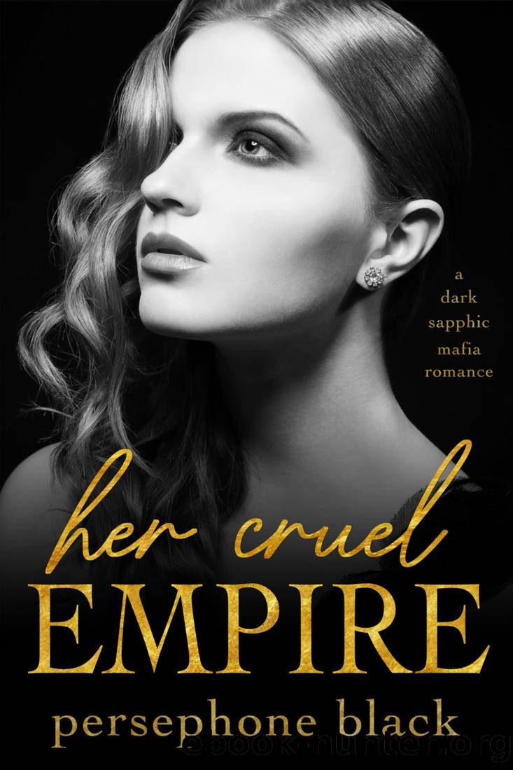Her Cruel Empire: A Dark Sapphic Mafia Romance by Persephone Black