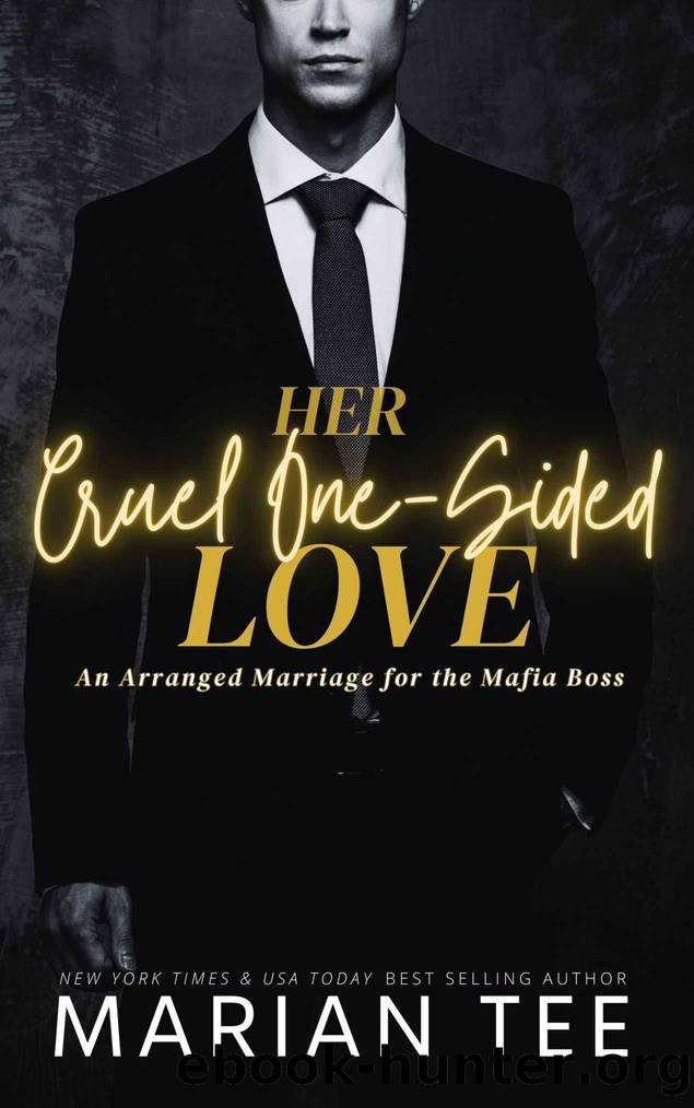 Her Cruel One-Sided Love (An Arranged Marriage for the Mafia Boss, #2) by Tee Marian