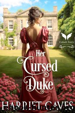 Her Cursed Duke: A Historical Regency Romance Novel by Harriet Caves